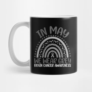 Brain Cancer Awareness In May We Wear Grey Rainbow Mug